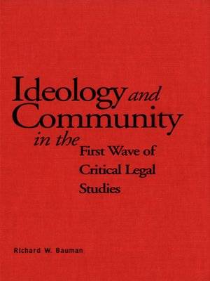 cover image of Ideology and Community in the First Wave of Critical Legal Studies